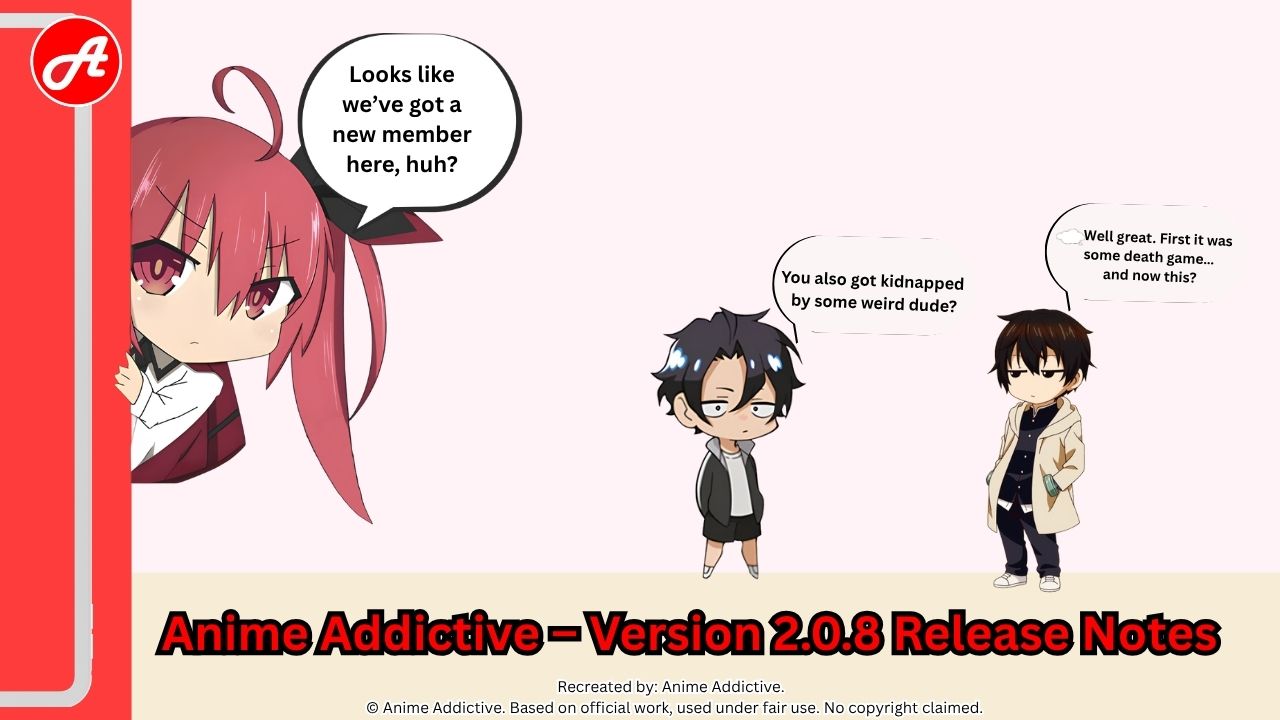 Anime Addictive – New Update Patch Notes V2.0.8
