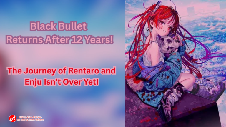 Black Bullet Returns After 12 Years! The Journey of Rentaro and Enju Isn’t Over Yet! ❤️