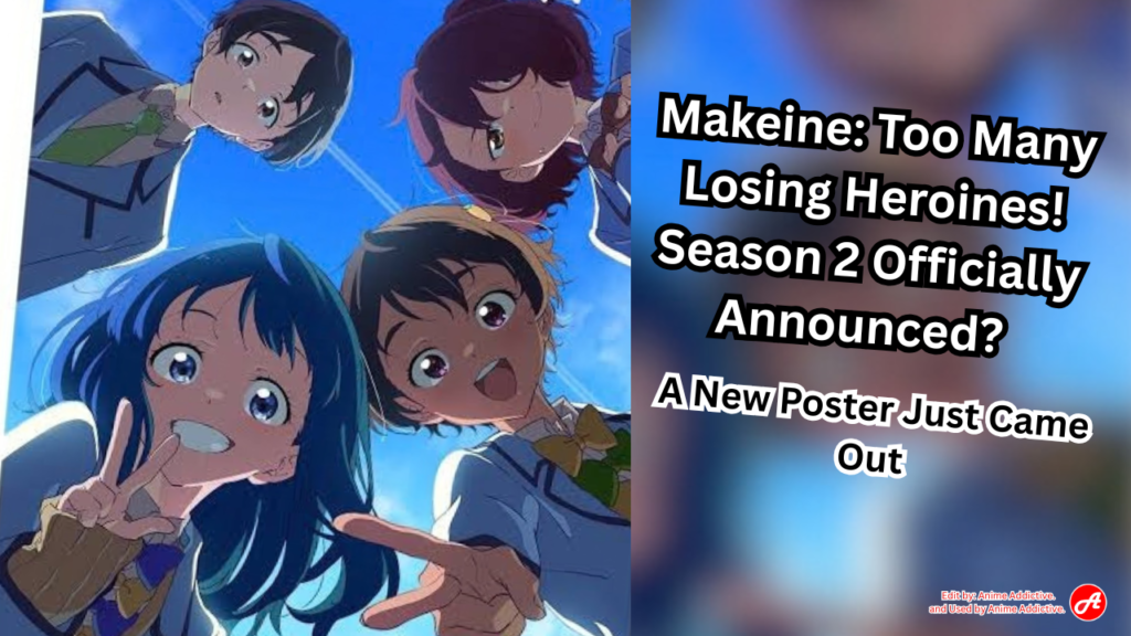 Makeine Too Many Losing Heroines! Season 2 Officially Announced A New Poster Just Came Out