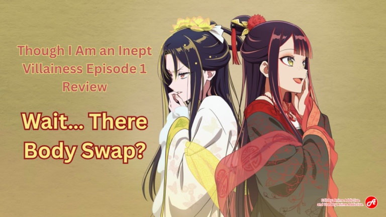 Though I Am an Inept Villainess Episode 1 Review Wait… There Body Swap!